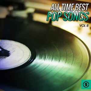 All Time Best Pop Songs, Vol. 8