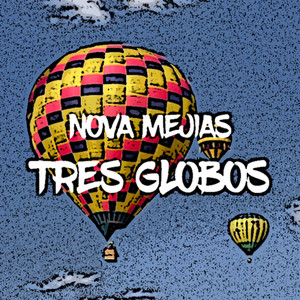 Tres Globos (Explicit)