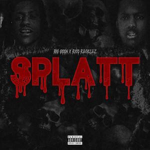 Splatt (feat. Rico Recklezz) (Explicit)