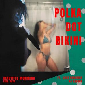 POLKA DOT BIKINI (feat. KJ Savage & Jose Homicide) [Explicit]