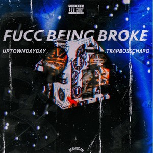 **** Being Broke (feat. TrapBossChapo) [Explicit]