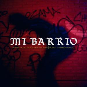 Mi barrio (feat. Profeta del Klan & Mc Trunks)