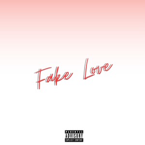 Fake Love (Explicit)