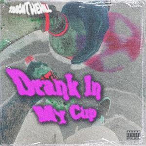 Drank In My Cup (Explicit)