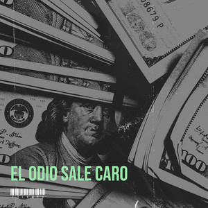 El Odio Sale Caro (Explicit)