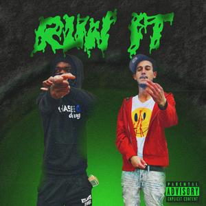 RUN IT (Explicit)