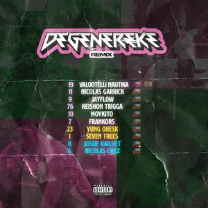 Degenereke(feat. Nicolas garrick, Jayflow, Keishon Trigga, Moykito & Frankors) (Remix|Explicit)