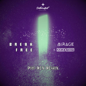 Break Free (feat. AKASHAH) [Phi-Rex Remix]