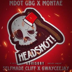 Headshots (feat. Montae, SelfMadeCliff & 6wayceejay) [Explicit]