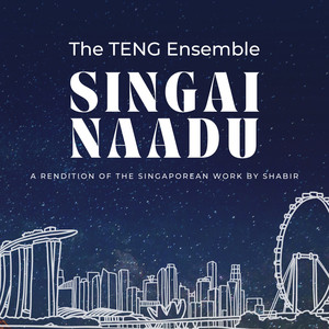 新加坡鼟乐团 The TENG Ensemble - Singai Naadu