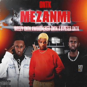 MEZANMI (feat. WEEZY_ONTK, WOODNEKER_ONTK & G-PETER_ONTK) [AUDIO OFFICIAL] [Explicit]