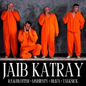 JAIB KATRAY (feat. MSHIESTY, HMZA & TALKsick) (Explicit)