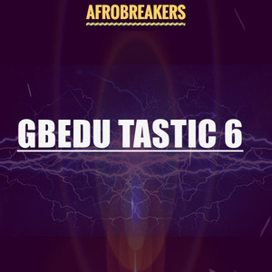 GBEDU TASTIC 6