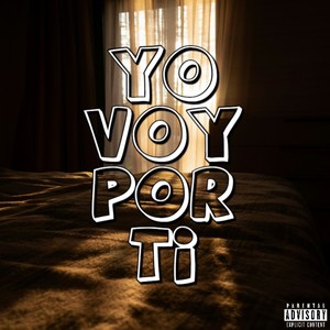YO VOY POR TI (Explicit)