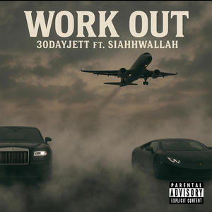 Work out (feat. 30Dayjett) (Explicit)