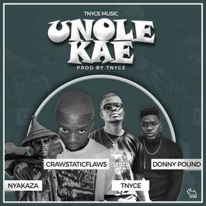 UNOLE KAE (feat. CRAW$TATICFLAW$, Nyakaza Mafaka & Donny Pound)