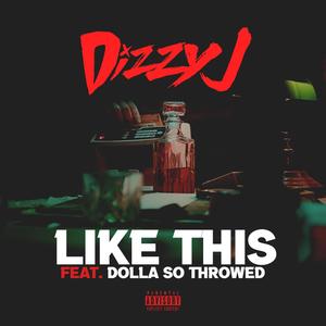 Like This(feat. Dollasothrowed) (Explicit)