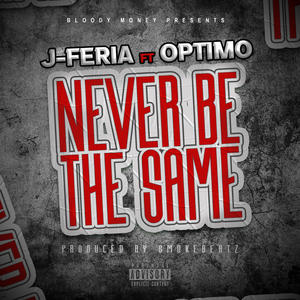 Never Be The Same (feat. Optimo) [Explicit]