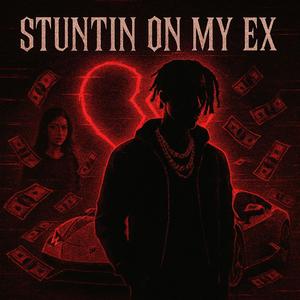 Stuntin on my ex (Explicit)