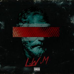 L.W.M (Explicit)