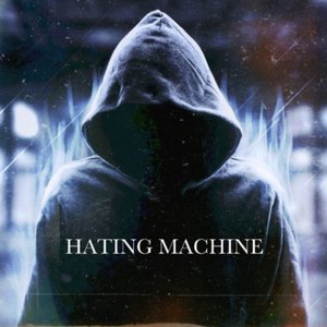 Hating Machine