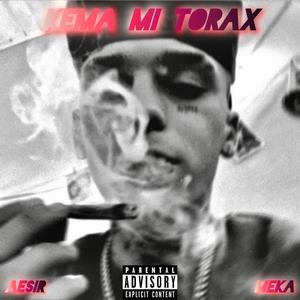 KEMA MI TORAX (feat. Meka)