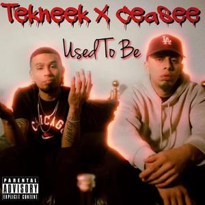 Used To Be (feat. Ceasee) (Explicit)