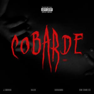 COBARDE (feat. Baaldo, Xarrabamba & Domi Shameless) (REMIX|Explicit)