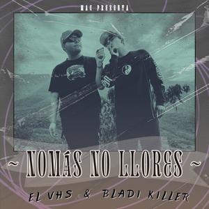 Nomas no llores (Explicit)