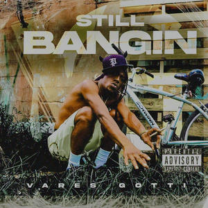 Still Bangin (Explicit)