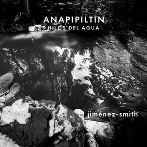 Anapipiltin - Los hijos del agua (RE-MASTER)