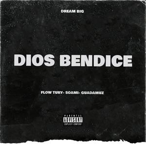 DIOS BENDICE(feat. Flow Tury & Guadamúz) (Explicit)