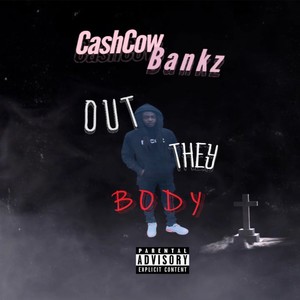 OUT THEY BODY (Explicit)