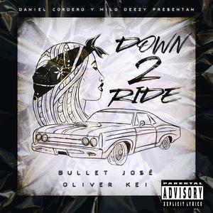 Down 2 Ride (feat. Oliver Kei|Explicit)