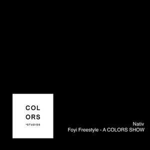 Foyi Freestyle - A COLORS SHOW (Explicit)