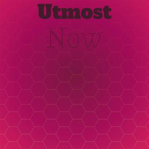 Utmost Now