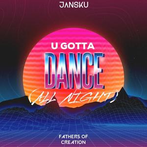 U Gotta Dance(All Night) (Radio Edit)