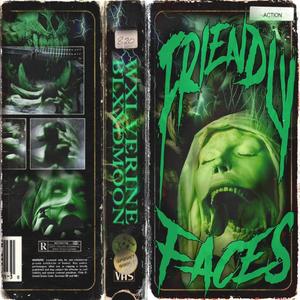 FRIENDLY FACES (Explicit)