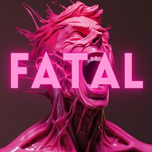 Fatal