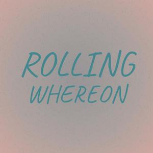 Rolling Whereon