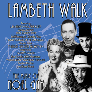 Lambeth Walk - The Music of Noel Gay