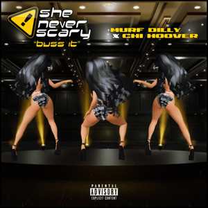 She Never Scary (Buss It) (feat. Chi Hoover) (Explicit Ver.)