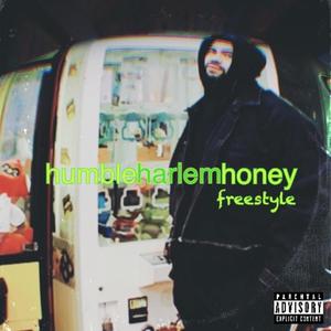 Humble Harlem Honey Freestyle (Explicit)