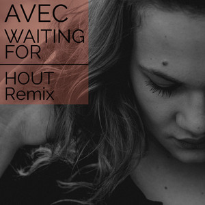 Waiting For (Hout Remix)