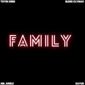 FAMILY (feat. Bless Clymax, Kayus & Mr. Awele) (Explicit)