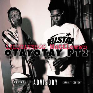 Otayotay pt2 (feat. Lilquann500 & Mattlowwp) (Explicit)