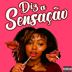 Diz a Sensação (Explicit)