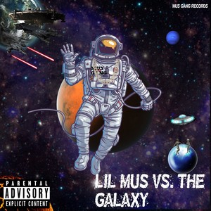 LIL MUS VS. THE GALAXY