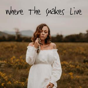 Where The Snakes Live (feat. Bow Thayer)