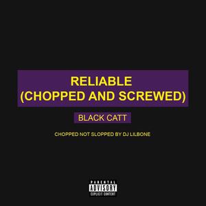 Reliable (Chopped & Screwed) (DJ LILBONE Remix|Explicit)